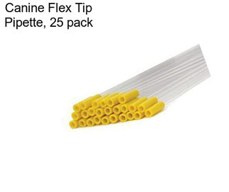Canine Flex Tip Pipette, 25 pack
