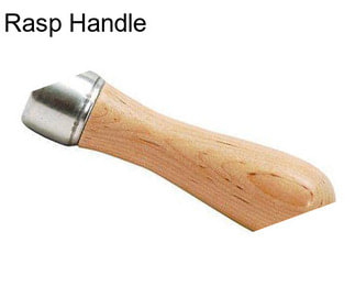 Rasp Handle