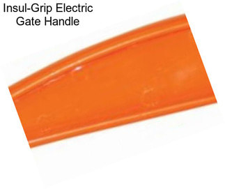 Insul-Grip Electric Gate Handle