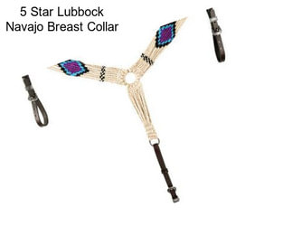 5 Star Lubbock Navajo Breast Collar