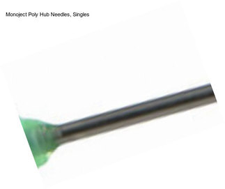 Monoject Poly Hub Needles, Singles