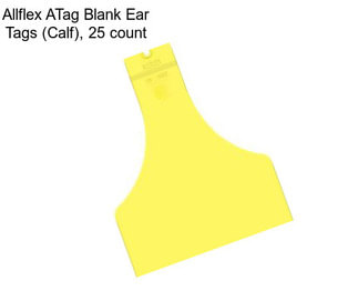 Allflex ATag Blank Ear Tags (Calf), 25 count