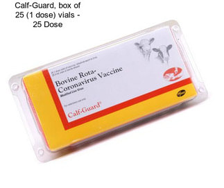 Calf-Guard, box of 25 (1 dose) vials - 25 Dose