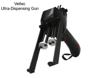 Vettec Ultra-Dispensing Gun
