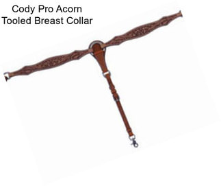 Cody Pro Acorn Tooled Breast Collar