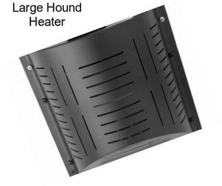 Large Hound Heater