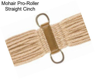 Mohair Pro-Roller Straight Cinch