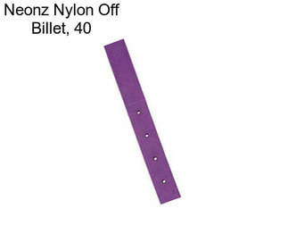 Neonz Nylon Off Billet, 40\