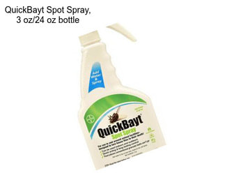 QuickBayt Spot Spray, 3 oz/24 oz bottle
