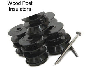 Wood Post Insulators