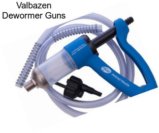 Valbazen Dewormer Guns