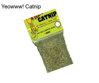 Yeowww! Catnip