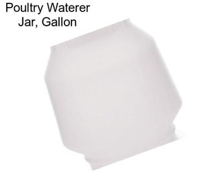 Poultry Waterer Jar, Gallon