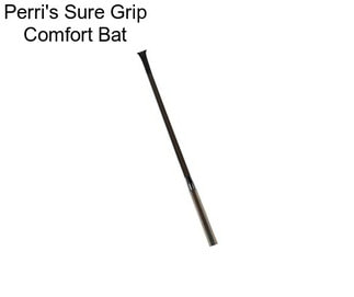 Perri\'s Sure Grip Comfort Bat