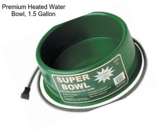 Premium Heated Water Bowl, 1.5 Gallon