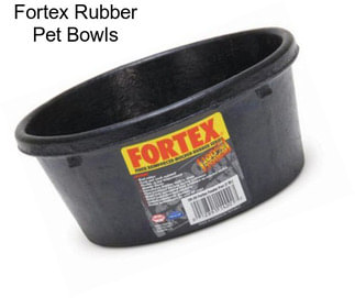 Fortex Rubber Pet Bowls