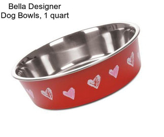 Bella Designer Dog Bowls, 1 quart