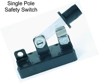 Single Pole Safety Switch