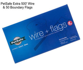 PetSafe Extra 500\' Wire & 50 Boundary Flags