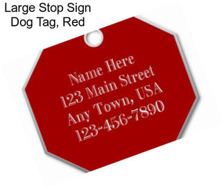 Large Stop Sign Dog Tag, Red