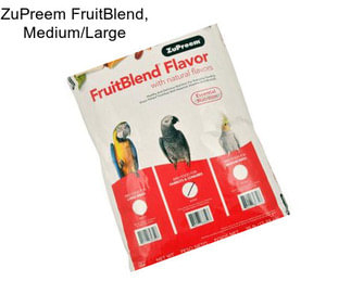 ZuPreem FruitBlend, Medium/Large