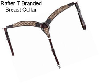 Rafter T Branded Breast Collar