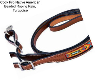 Cody Pro Native American Beaded Roping Rein, Turquoise