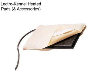 Lectro-Kennel Heated Pads (& Accessories)