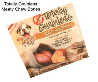 Totally Grainless Meaty Chew Bones