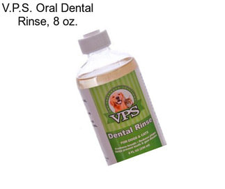 V.P.S. Oral Dental Rinse, 8 oz.