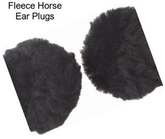 Fleece Horse Ear Plugs
