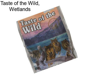 Taste of the Wild, Wetlands