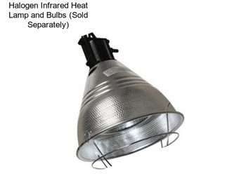 Halogen Infrared Heat Lamp and Bulbs (Sold Separately)