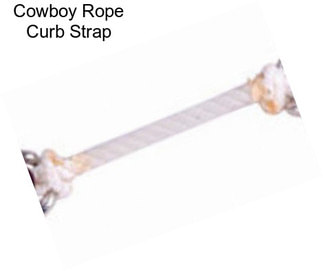 Cowboy Rope Curb Strap