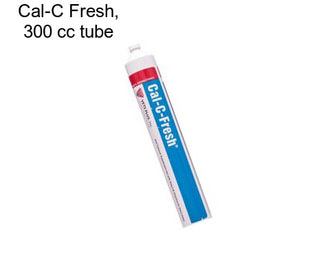 Cal-C Fresh, 300 cc tube