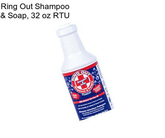 Ring Out Shampoo & Soap, 32 oz RTU