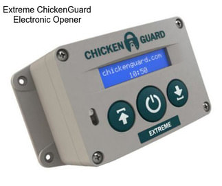 Extreme ChickenGuard Electronic Opener