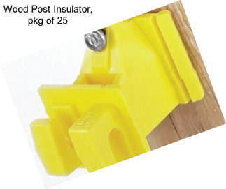 Wood Post Insulator, pkg of 25