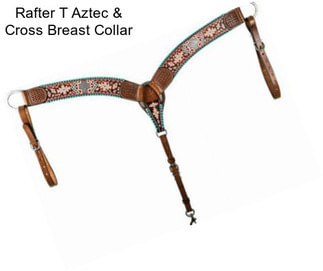 Rafter T Aztec & Cross Breast Collar