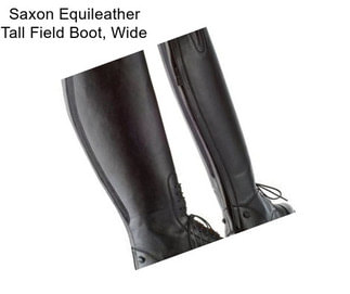 Saxon Equileather Tall Field Boot, Wide