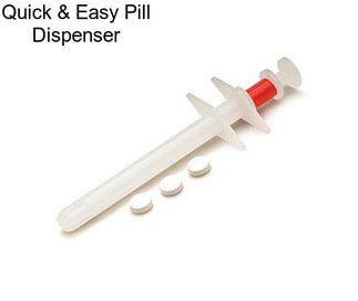 Quick & Easy Pill Dispenser