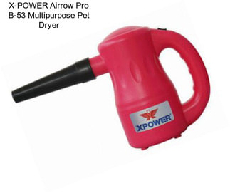 X-POWER Airrow Pro B-53 Multipurpose Pet Dryer