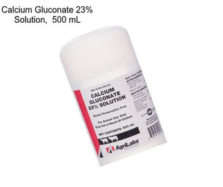 Calcium Gluconate 23% Solution,  500 mL