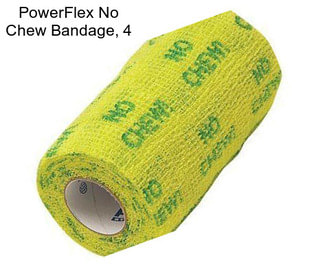 PowerFlex No Chew Bandage, 4\