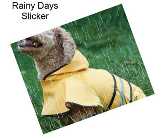 Rainy Days Slicker