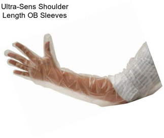 Ultra-Sens Shoulder Length OB Sleeves