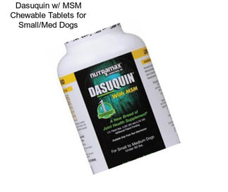 Dasuquin w/ MSM Chewable Tablets for Small/Med Dogs