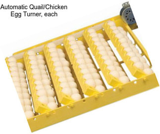 Automatic Quail/Chicken Egg Turner, each