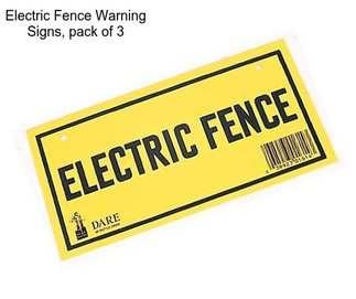 Electric Fence Warning Signs, pack of 3