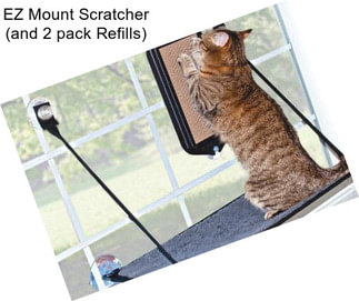 EZ Mount Scratcher (and 2 pack Refills)